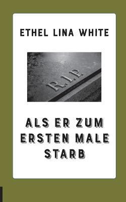 Als er zum ersten Male starb [German] 3748129971 Book Cover