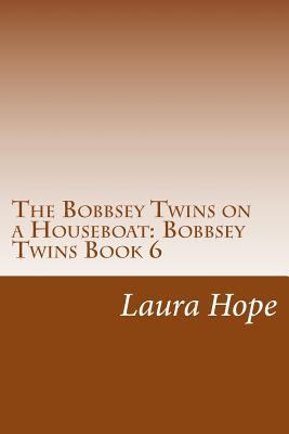The Bobbsey Twins on a Houseboat: Bobbsey Twins... 1500548693 Book Cover