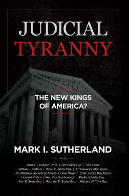 Judicial Tyranny - The New Kings of America 0975345567 Book Cover