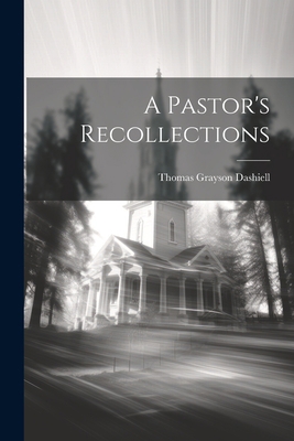 A Pastor's Recollections 1021534331 Book Cover