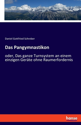 Das Pangymnastikon: oder, Das ganze Turnsystem ... [German] 3348111250 Book Cover