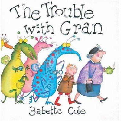 The Trouble With Gran 1405211237 Book Cover