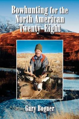 Bowhunting for the North American Twenty-Eight:... 1571572880 Book Cover