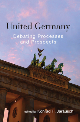 United Germany: Debating Processes and Prospect... 0857459724 Book Cover