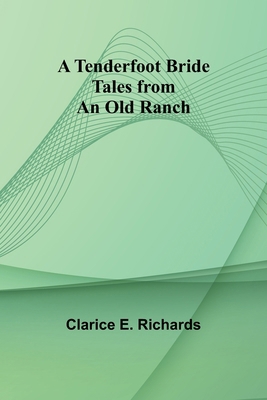 A Tenderfoot Bride: Tales from an Old Ranch 9357977090 Book Cover