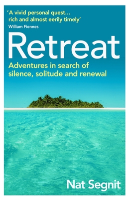 Retreat: Adventures in Search of Silence, Solit... 1529111307 Book Cover