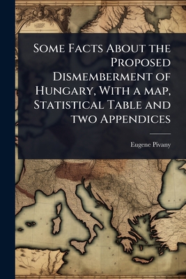 Some Facts About the Proposed Dismemberment of ... 1024022412 Book Cover