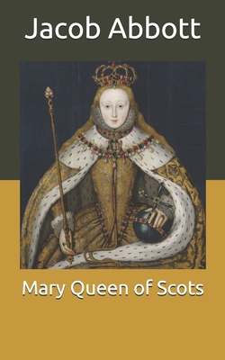 Mary Queen of Scots B08WYDVPLB Book Cover