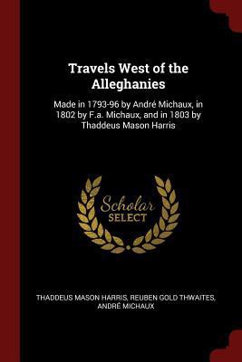 Travels West of the Alleghanies: Made in 1793-9... 1375639684 Book Cover