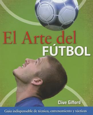 Arte del Futbol (Spanish Edition) [Spanish] 8496252892 Book Cover