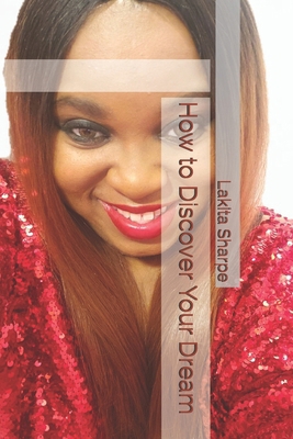 How to Discover Your Dream B086XCXGBB Book Cover