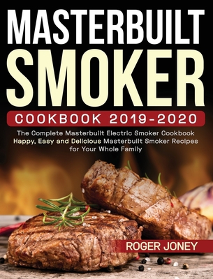 Masterbuilt Smoker Cookbook 2019-2020: The Comp... 1953702589 Book Cover