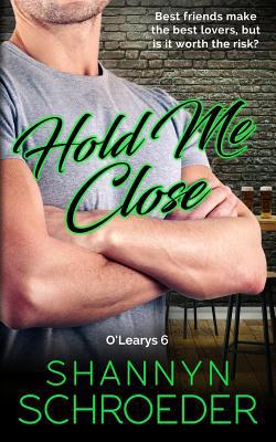 Hold Me Close: A Best Friends-to-Lovers Chicago... 1950640043 Book Cover