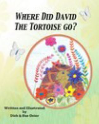 Where Did David The Tortoise Go?: The Story of ... 1367696550 Book Cover