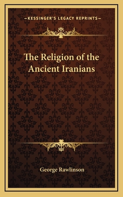 The Religion of the Ancient Iranians 1168644577 Book Cover