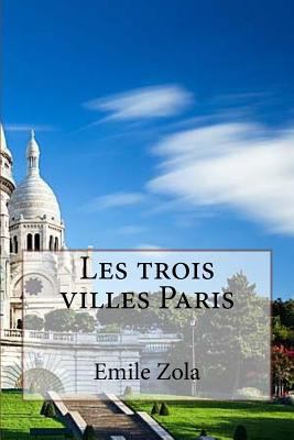 Les trois villes Paris [French] 1533289921 Book Cover