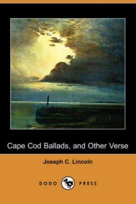 Cape Cod Ballads, and Other Verse (Dodo Press) 1406551880 Book Cover