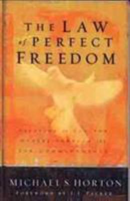 The Law of Perfect Freedom: Relating to God and... 080246372X Book Cover