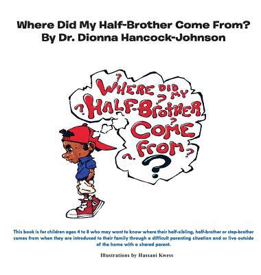 Where Did My Half-Brother Come From? 0991398815 Book Cover