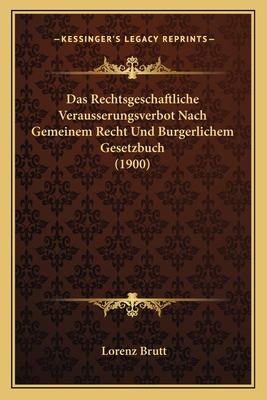 Das Rechtsgeschaftliche Verausserungsverbot Nac... [German] 1167445406 Book Cover