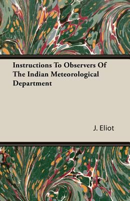 Instructions to Observers of the Indian Meteoro... 1408624591 Book Cover