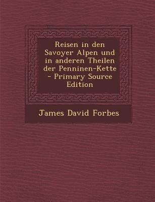 Reisen in Den Savoyer Alpen Und in Anderen Thei... [German] 1294675524 Book Cover