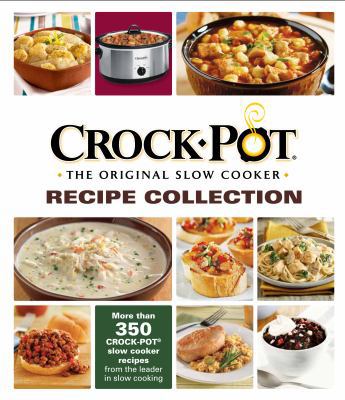 Crock Pot the Original Slow Cooker Recipe Colle... 1450870546 Book Cover