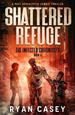 Shattered Refuge: A Post Apocalyptic Zombie Thr... B0CLRGRX2H Book Cover