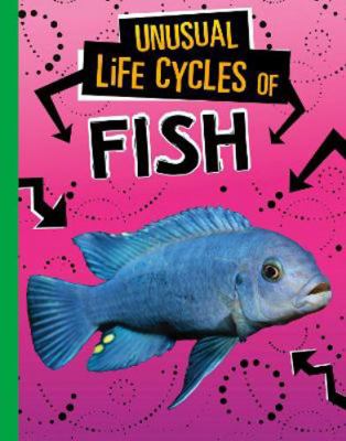 Unusual Life Cycles of Fish 1398222992 Book Cover