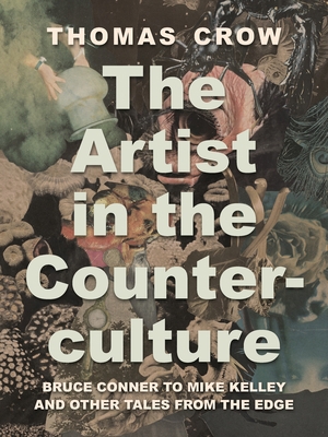 The Artist in the Counterculture: Bruce Conner ... 069123616X Book Cover