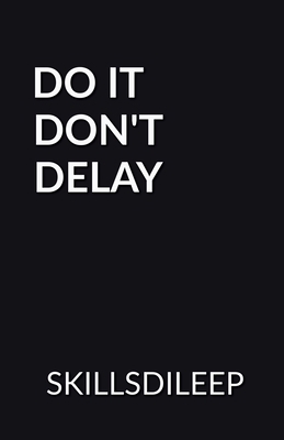Do It, Don't Delay B0BVWHX3KL Book Cover