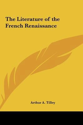 The Literature of the French Renaissance 116141472X Book Cover