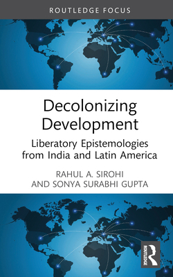 Decolonizing Development: Liberatory Epistemolo... 1032159359 Book Cover