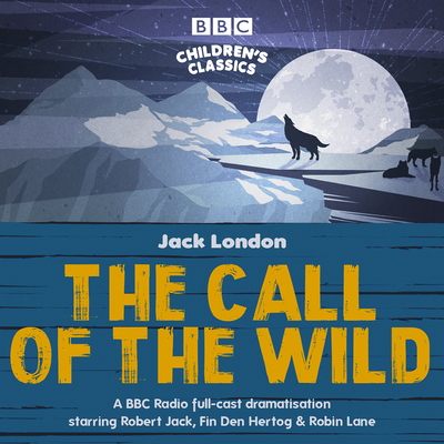 The Call of the Wild: A BBC Radio Full-Cast Dra... 1787533468 Book Cover