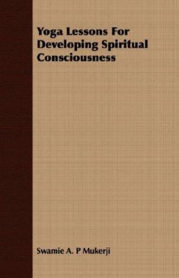 Yoga Lessons for Developing Spiritual Conscious... 1406777439 Book Cover