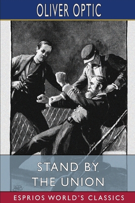 Stand by the Union (Esprios Classics)            Book Cover