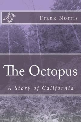 The Octopus: A Story of California 1986928667 Book Cover