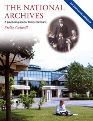 The National Archives: A Practical Guide for Fa... 1903365856 Book Cover