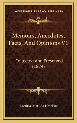 Memoirs, Anecdotes, Facts, and Opinions V1: Col... 1165042266 Book Cover