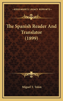 The Spanish Reader And Translator (1899) 1165832240 Book Cover