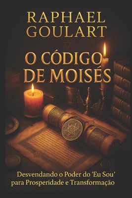 O Código de Moisés: Desvendando o Poder do 'Eu ... [Portuguese] B0D833NQG7 Book Cover