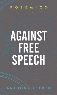 Against Free Speech 1786608545 Book Cover