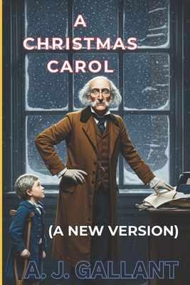 A Christmas Carol: A New Version 1728818745 Book Cover
