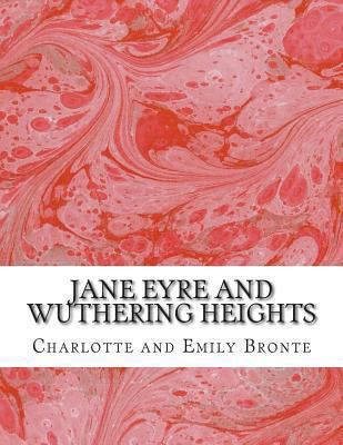 Jane Eyre and Wuthering Heights 1490329838 Book Cover