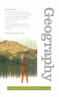 Geography: Teaching School Subjects 11-19 0415321107 Book Cover