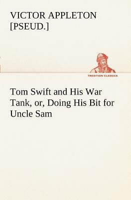 Tom Swift and His War Tank, or, Doing His Bit f... 3849169219 Book Cover