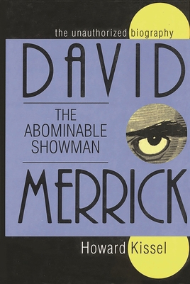David Merrick: The Abominable Showman: The Unau... 1557831726 Book Cover
