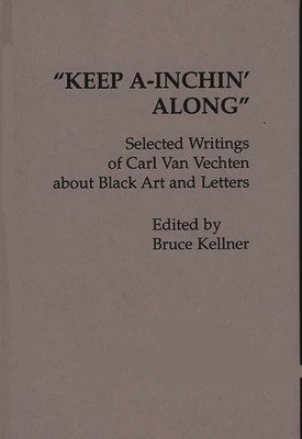 Keep A-Inchin' Along: Selected Writings of Carl... 0313210918 Book Cover