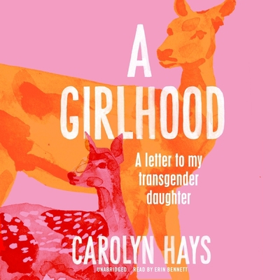 A Girlhood: A Letter to My Transgender Daughter B0B3XMG1ZC Book Cover