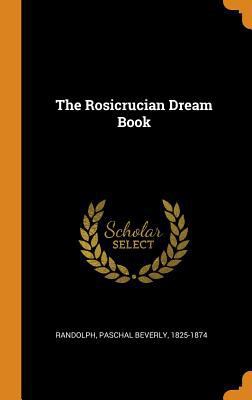 The Rosicrucian Dream Book 0353382132 Book Cover